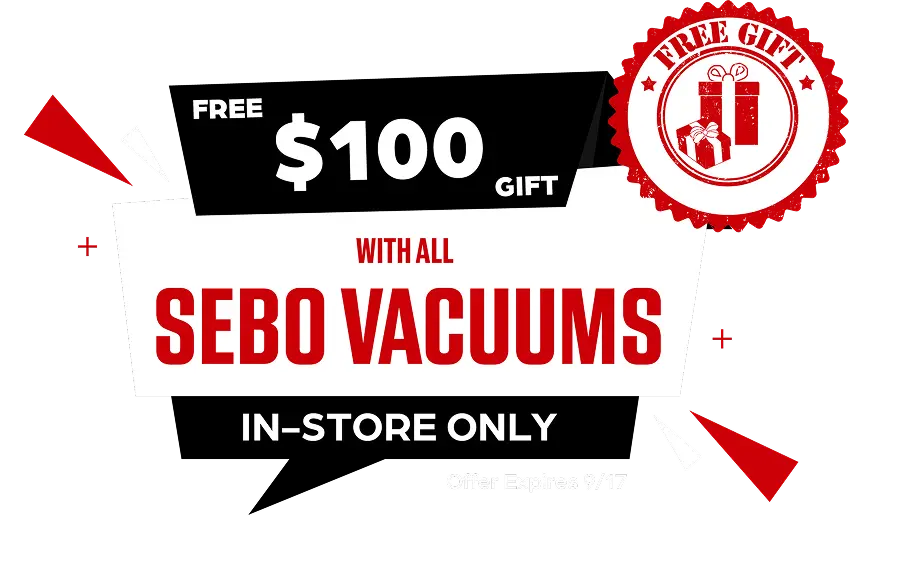 Stark's Vacuums special: FREE $100 Gift with Every SEBO Vacuum Purchased In-Store