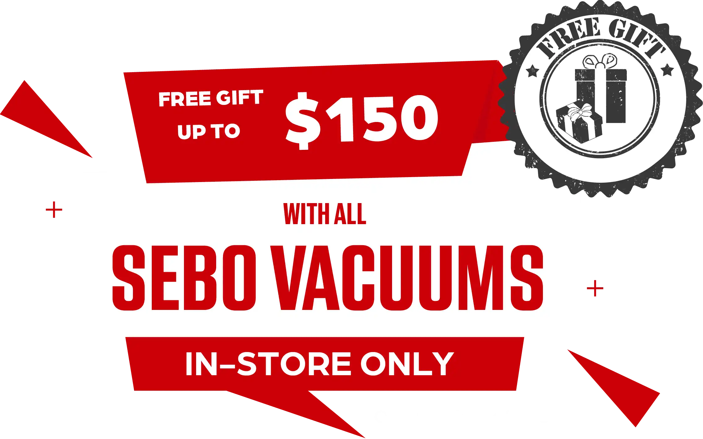 Get a free gift up to $150 with all Sebo Vacuums in-store at Stark's Vacuums